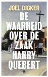 Joël Dicker - De waarheid over de zaak Harry Quebert