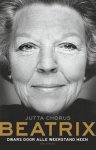 Jutta Chorus - Beatrix, dwars door alle weerstand heen dwars door alle weerstand heen