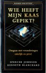 Spencer Johnson 27415, Kenneth Blanchard 67771 - Wie heeft mijn kaas gepikt? Omgaan met verandering - zakelijk en privé