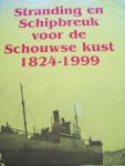 Wim de Vrieze & Giel Overbeeke - Stranding en Schipbreuk voor de Schouwse kust 1824 - 1999