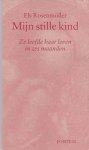 Rosenmöller, Els - Mijn Stille Kind. Ze leefde haar leven in zes maanden