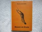 Lambrechts, René. - Bezem en kruis.  Grepen uit het Zuidkempische volksgeloof.