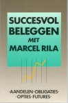 Rila - Succesvol beleggen met marcel rila / druk 1