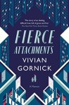 Vivian Gornick - (1) Fierce Attachments