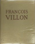 François Villon - Francois Villon. Dessins de Sylvain Sauvage. Bois Graves en Couleurs par Gerard Angiolini