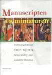BIEMANS, Jos, Klaas van der HOEK, Kathryn M. RUDY & Ed van der VLIST [Red.] - Manuscripten en miniaturen. Studies aangeboden aan Anne S. Korteweg bij haar afscheid van de Koninklijke Bibliotheek.