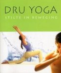 C. Barrington, Amit Goswami - Dru Yoga - Stilte in beweging