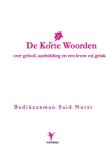 Said Nursi - De korte woorden van Bediuzzaman Said Nursi over geloof, aanbidding en een leven vol geluk
