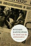 Ryszard Kapuscinski 13396 - De dood van de ambassadeur