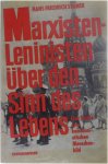 Hans Friedrich Steiner - Marxisten, Leninisten über den Sinn des Lebens - Eine Studie zum kommunistischen Menschebild