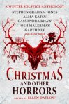 Nadia Bulkin; Terry Dowling; Tananarive Due; Jeffrey Ford - Christmas And Other Horrors