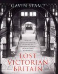 Stamp, Gavin - Lost Victorian Britain