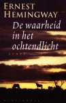 Hemingway, Ernest - De waarheid in het ochtendlicht