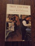 Jones, Edgar - True and Fair. A history of Price Waterhouse