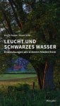 SILLA, Klaus / POPPE, Birgit - Leucht und Schwarzes Wasser. Entdeckungen am Unteren Niederrhein