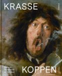 Hout, Nico van & Lizzie Marx & Koen Bulckens: - Krasse Koppen.  Rubens, Rembrandt & Vermeer.