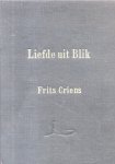 Criens, Frtis - Liefde uit Blik (Gedichten)