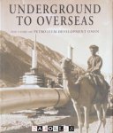 Terence Clark - Underground to Overseas. The story of Petroleum development Oman