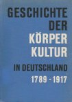 Eichel, Prof.dr. Wolfgang - Geschichte der Korperkultur in Deutschland 1789-1917 -Band 2