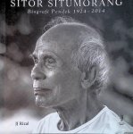 Rizal, J.J. - Sitor Situmorang: Biografi Pendek 1924-2014