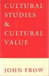 Frow, John - Cultural Studies and Cultural Value