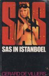 Villiers (Parijs, 8 december 1929 - Paris, 31 oktober 2013), Gerard de - SAS in Istanboel. Oorspr. SAS a Instanbul. Vert. G.J. van Wagenveld.