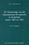 Steenhoff, G.J.W. - De wetenschap van het internationaal privaatrecht in Nederland tussen 1862 en 1962 : een internationalistisch perspectief.