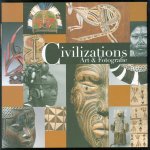 Ivan Bargna, Huw Evans - Civilizations : art and photography = Civilizations : Art &amp; Fotografie = Beschavingen : kunst en fotografie