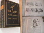Bogeng, G. A. C. - Der Sport aller Völker und Zeiten. 2 Bände.  Mit über 700 Textabb. u. montierten farb. Tafeln. Orig.-Leinenbände.