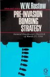 Rostow, W.W. - Pre-invasion Bombing Strategy: General Eisenhower's Decision of March 25, 1944