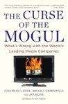 Jonathan A. Knee ; Bruce C. Greenwald ; Ava Seave - The Curse of the Mogul