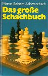 Beheim-Schwarzbach, Martin - Das Grosse Schachbuch, 280 blz. hardcover, Ein Jahrhundert Schach in Meisterpartien