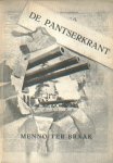 Braak, Menno ter - De pantserkrant. Een tragicomedie van wapens, schrijfmachines en idealen.