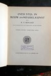 Berlage, H.P. - Over stijl in bouw- en meubelkunst
