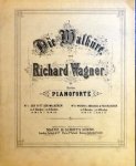 Wagner, Richard: - Die Walküre von Richard Wagner für das Pianoforte. No. 2: Wotan`s Abschied & Feuerzauber Wagner, Richard: - Die Walküre von Richard Wagner für das Pianoforte. No. 2: Wotan`s Abschied & Feuerzauber