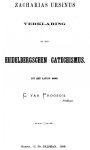 Ursinus, Zacharias - Verklaring op den Heidelbergschen Catechismus. Uit het Latijn door C. van Proosdij. Twee delen in één band