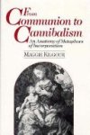 Maggie Kilgour, Molson Professor Of English Language And Literature Maggie Kilgour - From Communion to Cannibalism