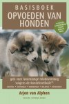Arjen van Alphen, Francien Koeman - Basisboek opvoeden van honden