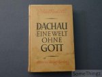 P. Sales Hess O.S.B. - Dachau. Eine Welt ohne Gott.