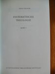 Tillich Paul - Systematische Theologie Band I + Band II + extra brochure "Zum gedenken " an Paul Tillich