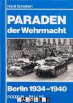 Horst Scheibert - Paraden der Wehrmacht Berlin 1934–1940