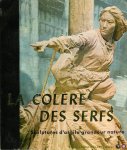 Collectif - La Colère des Serfs. Sculptures d'argile grandeur nature