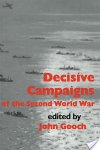 John Gooch 117120 - Decisive Campaigns of the Second World War