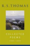R.S. Thomas - Collected Poems 1945-1990