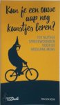 Ton den Boon - Kun je een ouwe aap nog kunstjes leren? 101 nuttige spreekwoorden voor de moderne mens