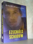Long, David Ryan - Ezechiëls schaduw.
