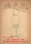 Grosz, Georg - Das gesicht der herrschende klasse