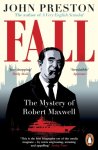 John Preston 46251 - Fall: the mystery of robert maxwell Winner of the Costa Biography Award 2021