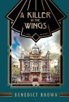 Benedict Brown - A Killer in the Wings : a 1920s Mystery