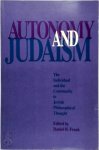 Daniel H. Frank - Autonomy and Judaism The Individual and Community in Jewish Philosophical Thought